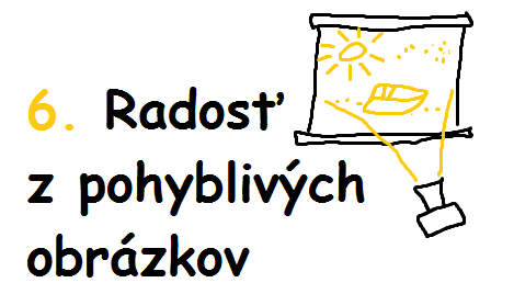 6. deň: Pohyblivé obrázky